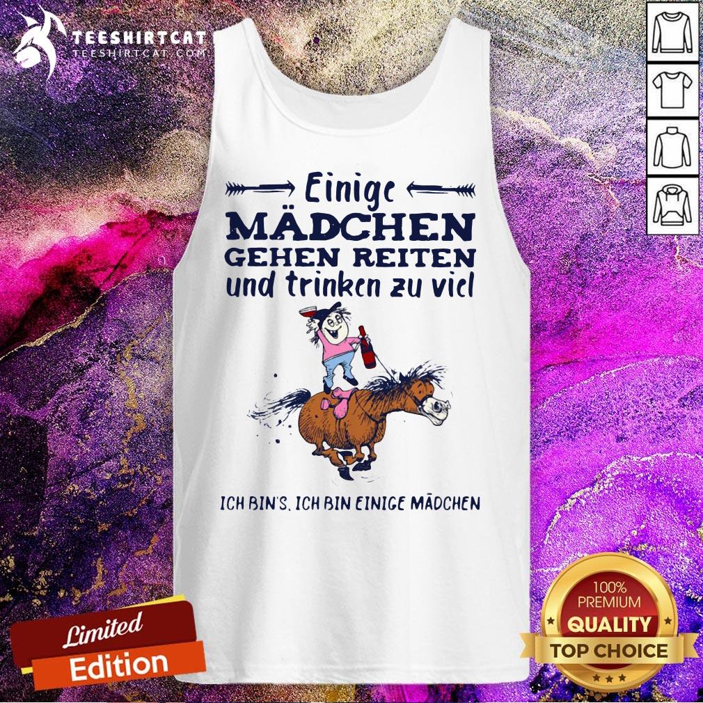 einige-madchen-gehen-reiten-und-trinken-zu-viel-ich-bins-ich-bin-einige-madchen-tank-top.jpg