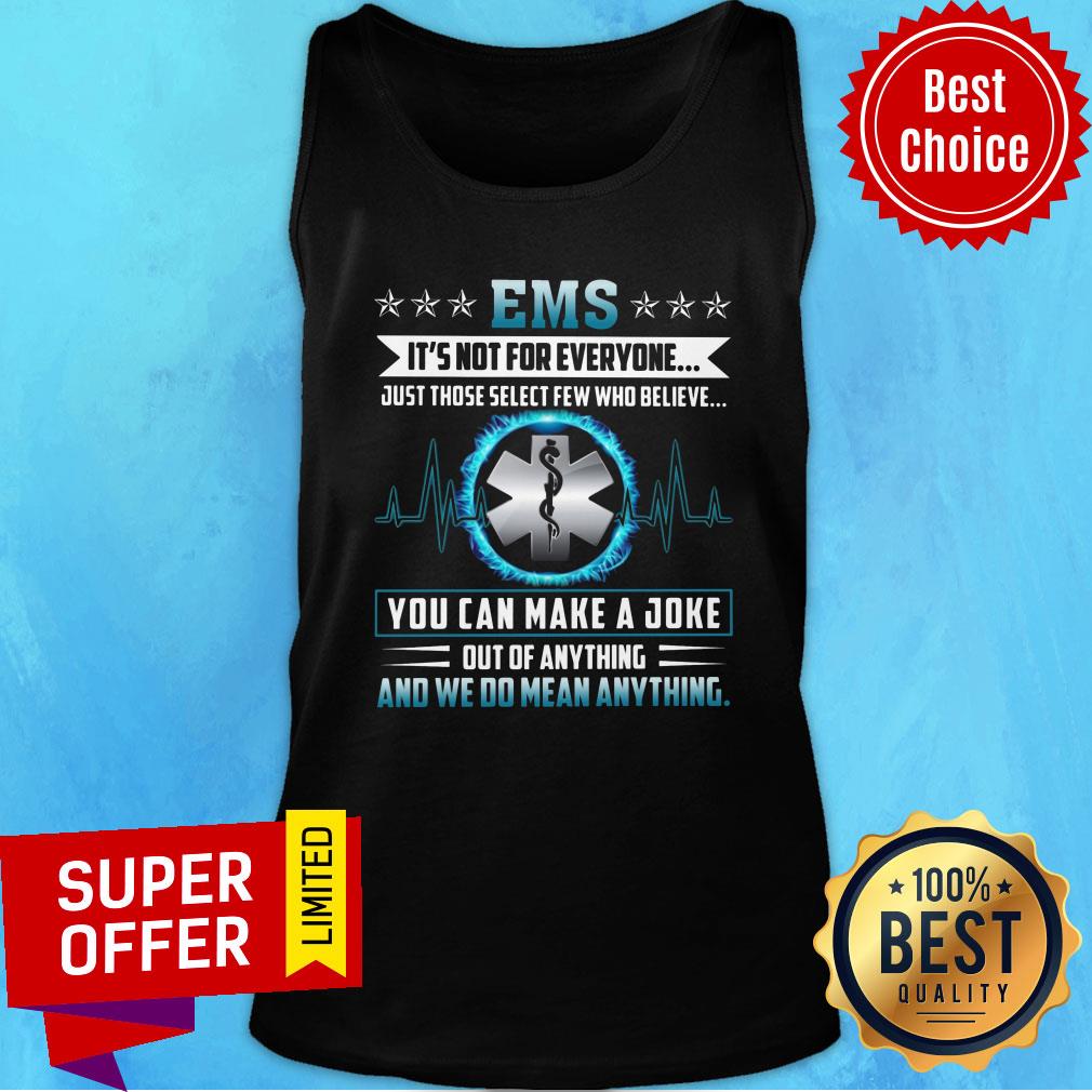 ems-we-do-mean-anything-you-can-make-a-joke-tank-top.jpg