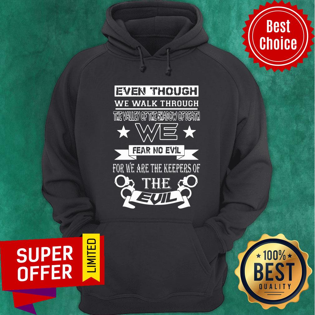 Even Though We Walk Through The Valley Of The Shadow Of Death Shirt