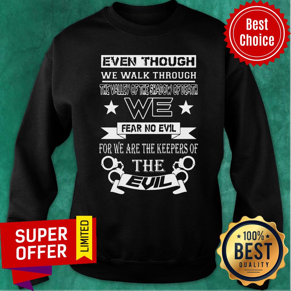Even Though We Walk Through The Valley Of The Shadow Of Death Shirt