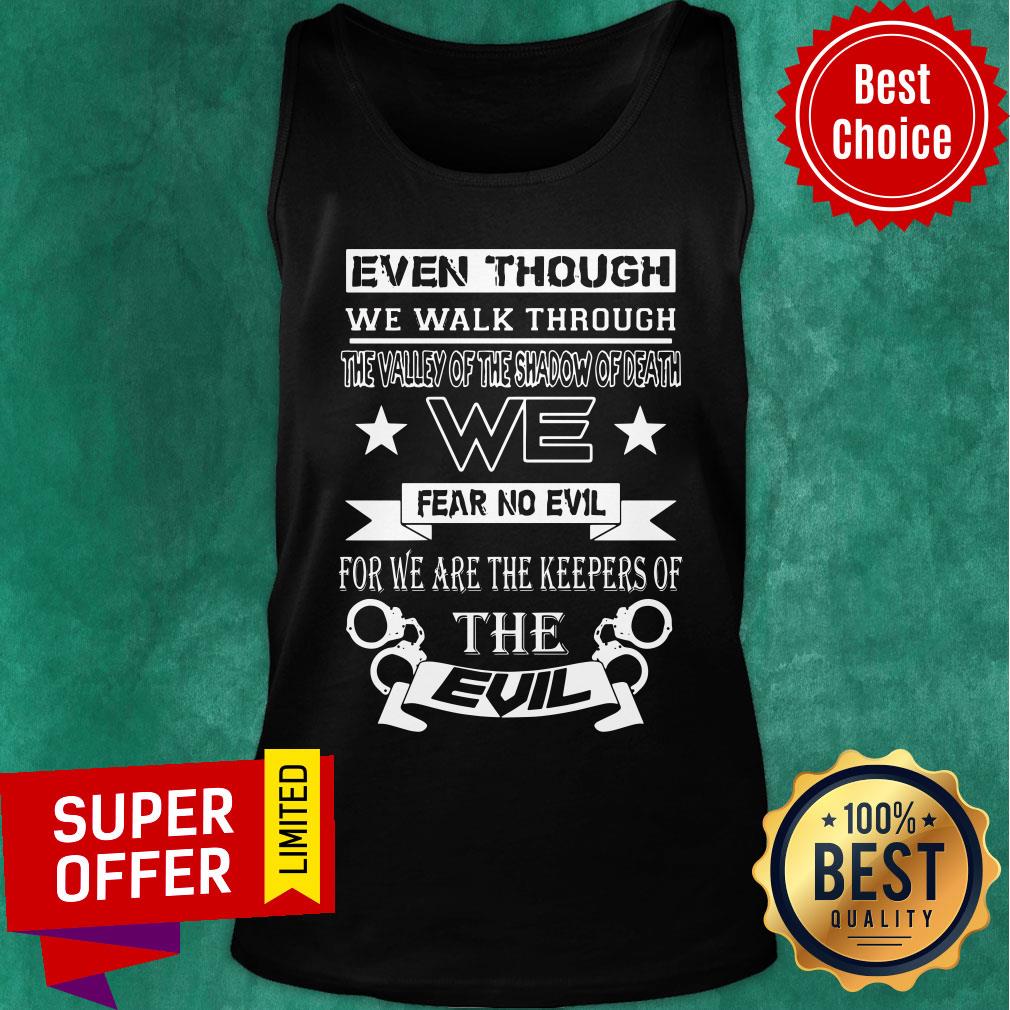 Even Though We Walk Through The Valley Of The Shadow Of Death Shirt