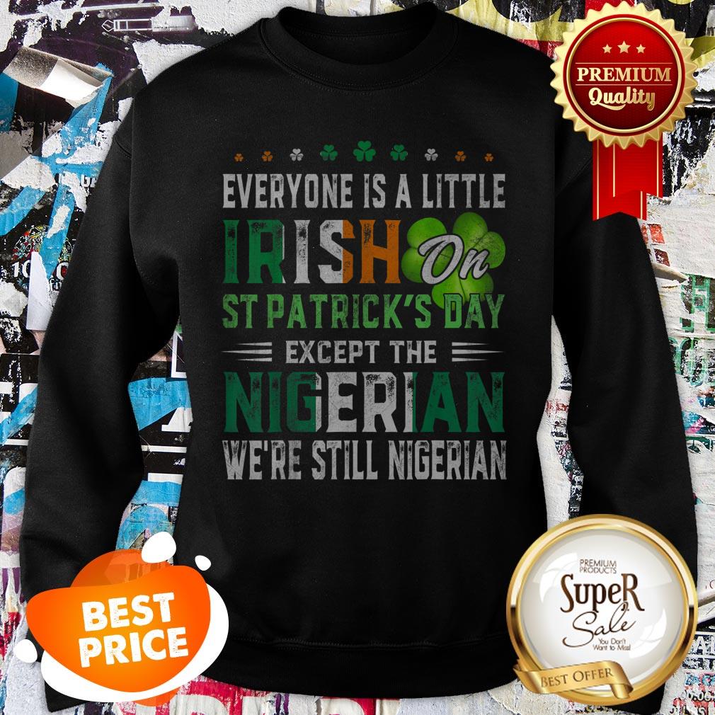 Everyone Is A Little Irish On St. Patrick’s Day Except Nigerian Shirt