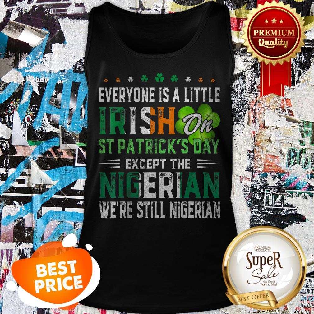 Everyone Is A Little Irish On St. Patrick’s Day Except Nigerian Shirt