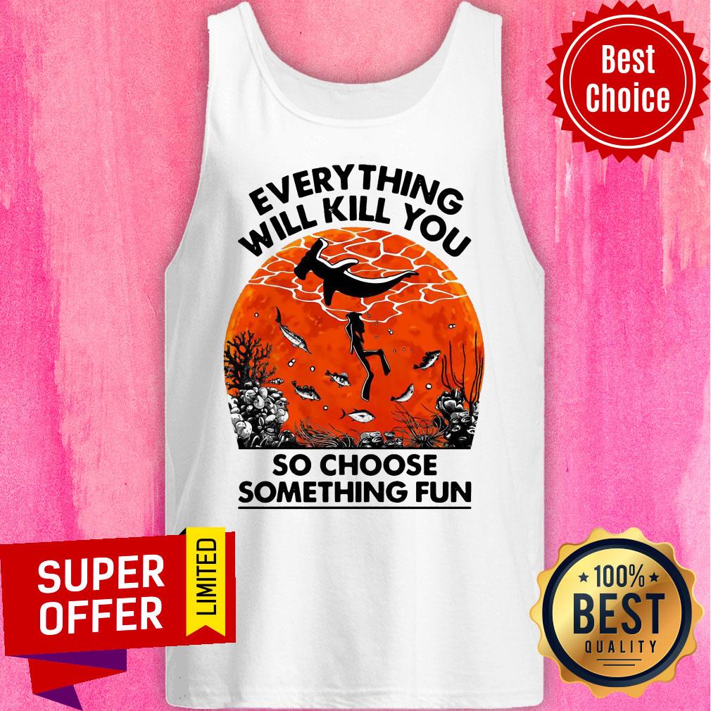 Everything Will Kill You So Choose Something Fun Sunset Halloween Shirt