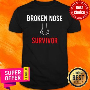Funny Broken Nose Survivor Shirt