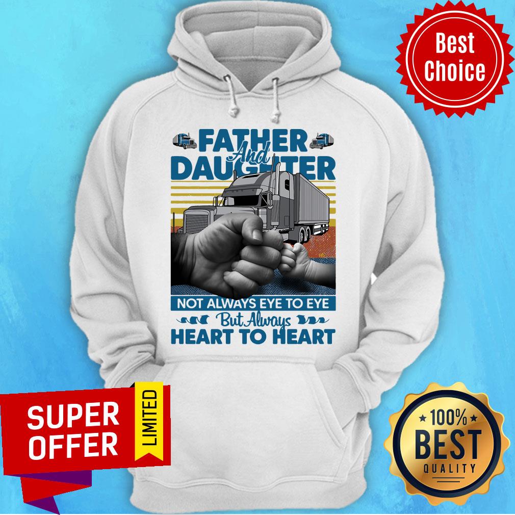 Father And Daughter Not Always Eye To Eye But Always Heart To Heart Shirt