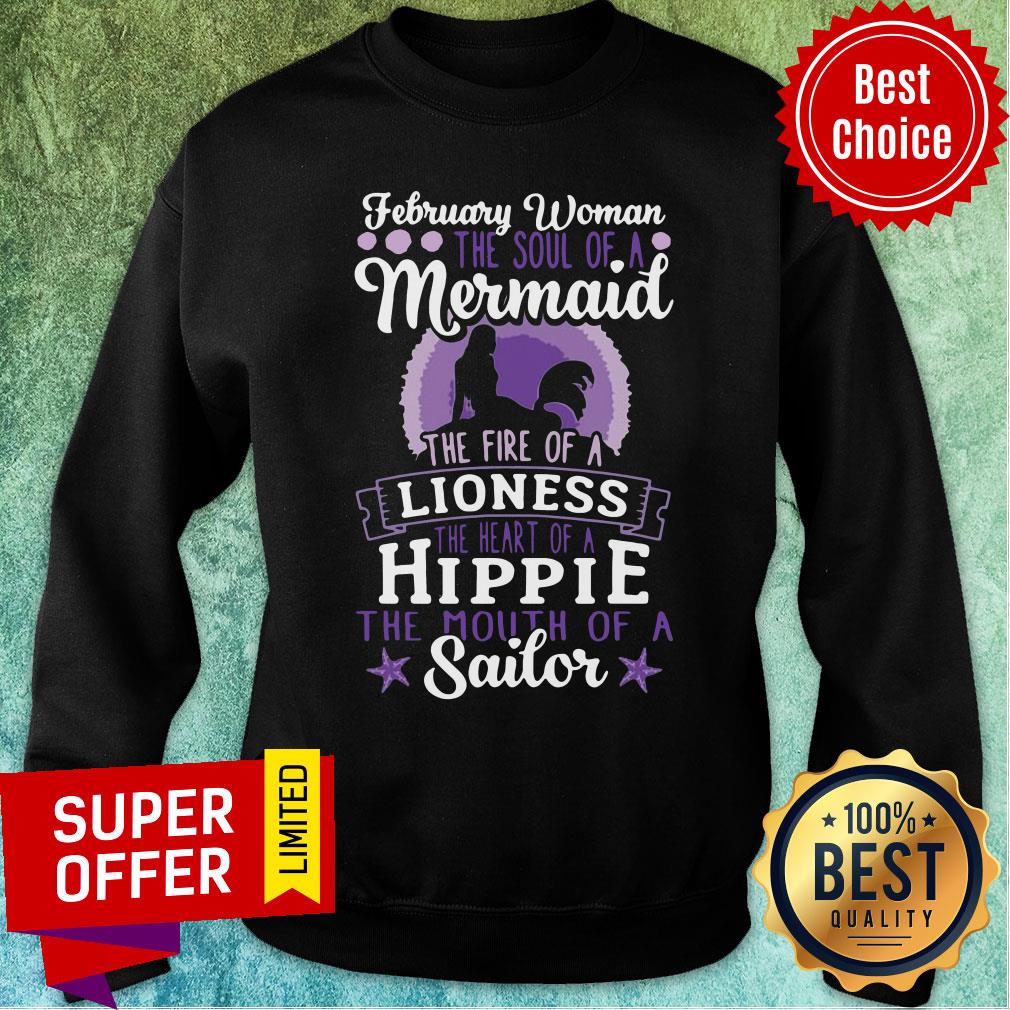 february-woman-the-soul-of-a-mermaid-the-fire-of-a-lioness-the-heart-of-a-hippie-the-mouth-of-sailor-sweatshirt.jpg