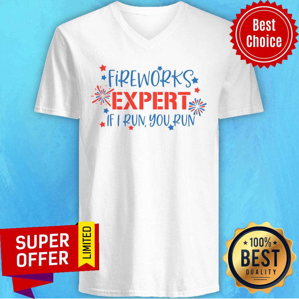 Fireworks Expert If I Run You Run Shirt