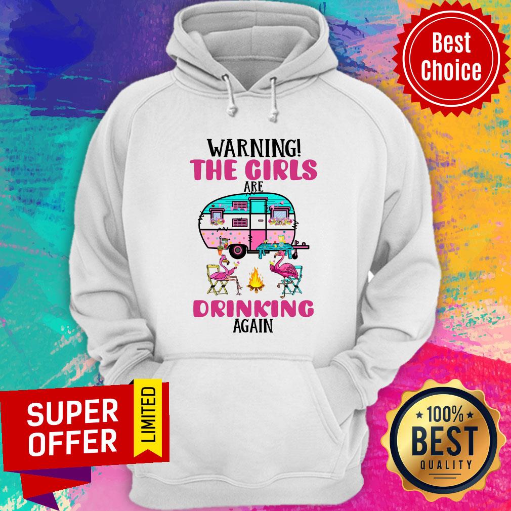 Flamigo Warning The Girls Are Drinking Again Camping Shirtq