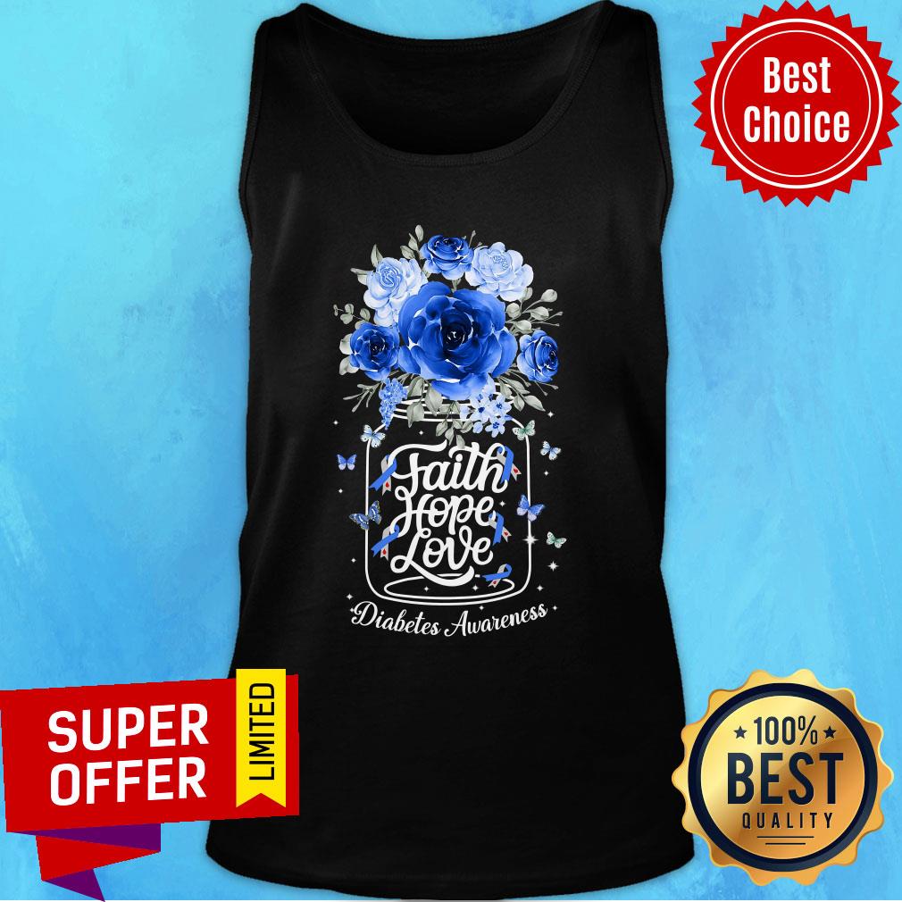 Flower Faith Hope Love Diabetes Awareness Shirt