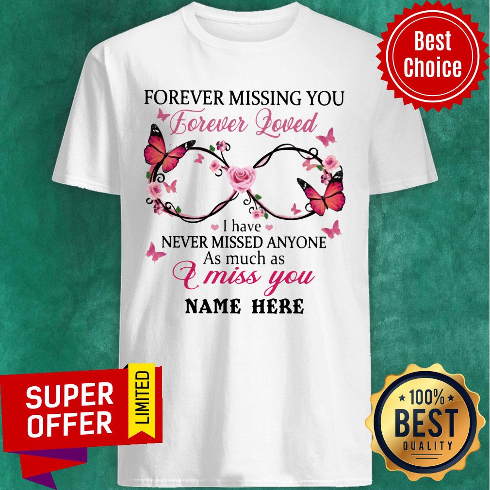 Forever Missing You Loved I Miss You Shirt