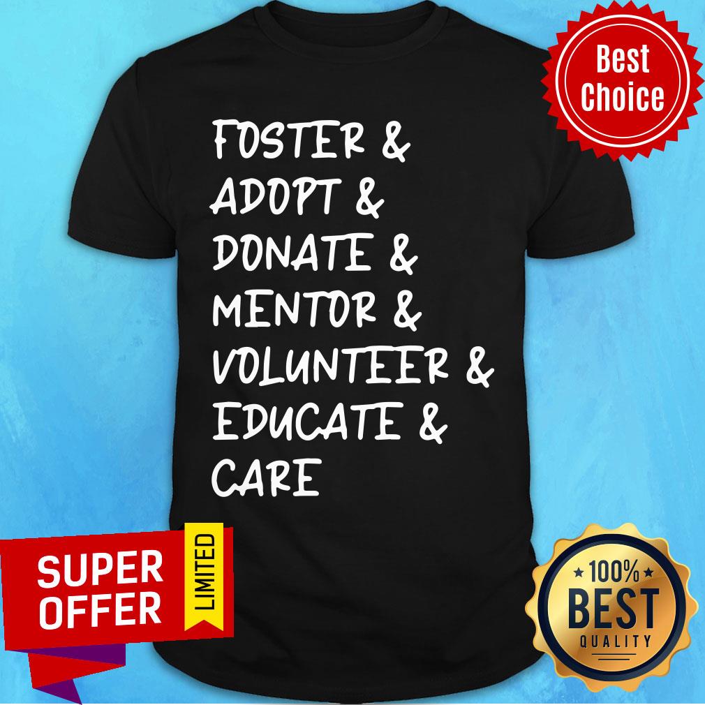 Foster Adopt Donate Mentor Volunteer Shirt