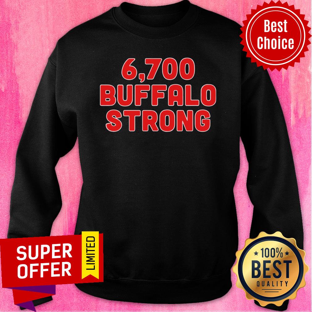 Funny 6,700 Buffalo Strong Shirt