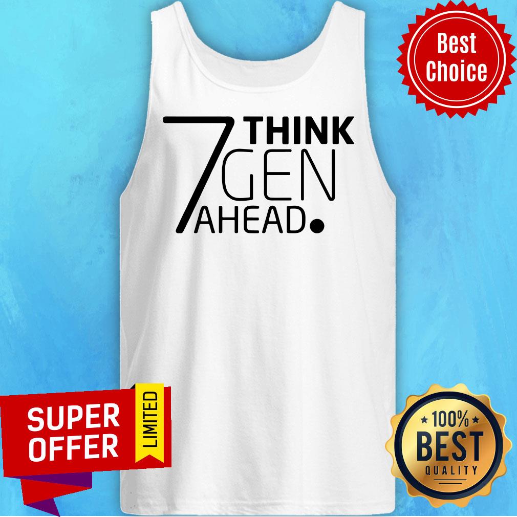 Funny 7 Think Gen Ahead Shirt