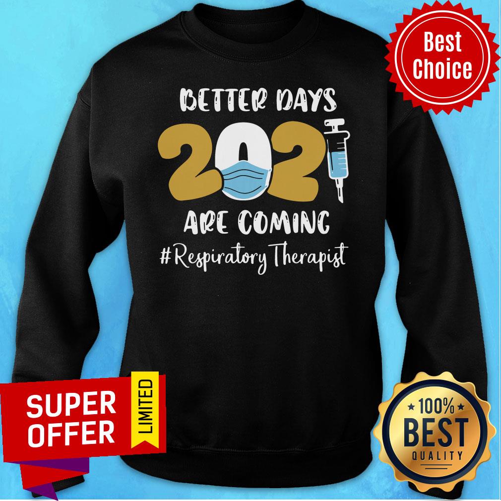 Funny Better Days Are Coming Registered Nurse Shirt