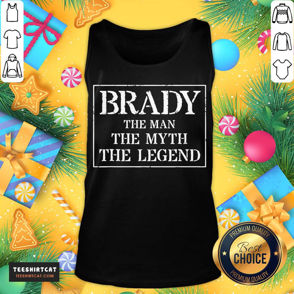 Funny Brady The Man The Myth The Legend Shirt