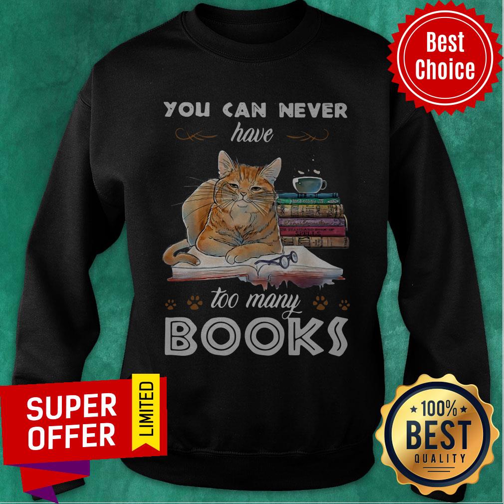 Funny Cat You Can Never Have Too Many Books Shirt