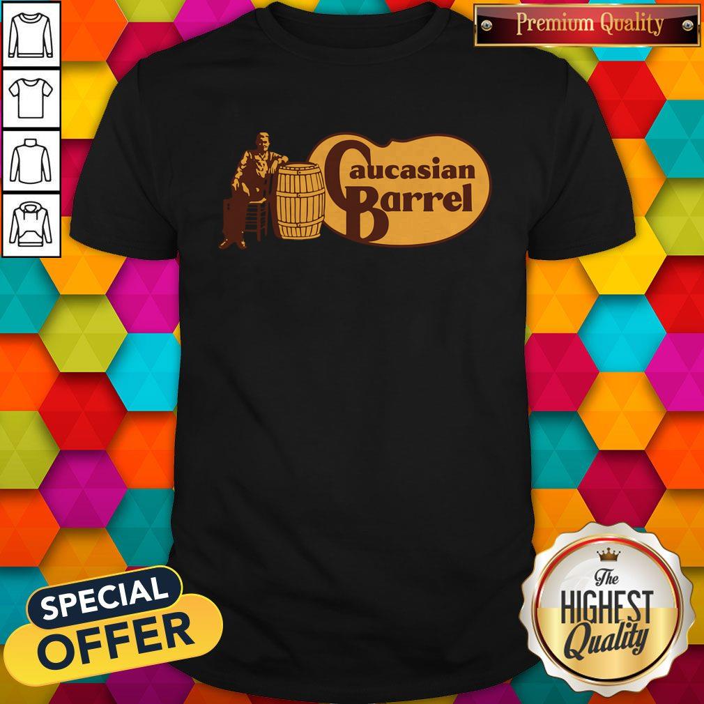 Funny Caucasian Barrel Shirt