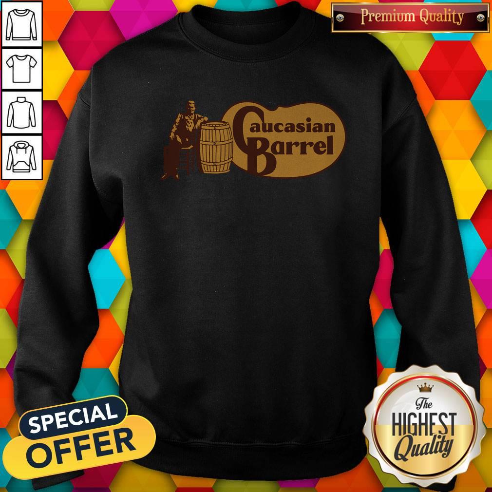Funny Caucasian Barrel Shirt