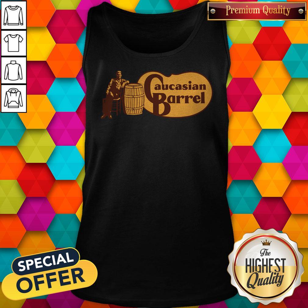 Funny Caucasian Barrel Shirt