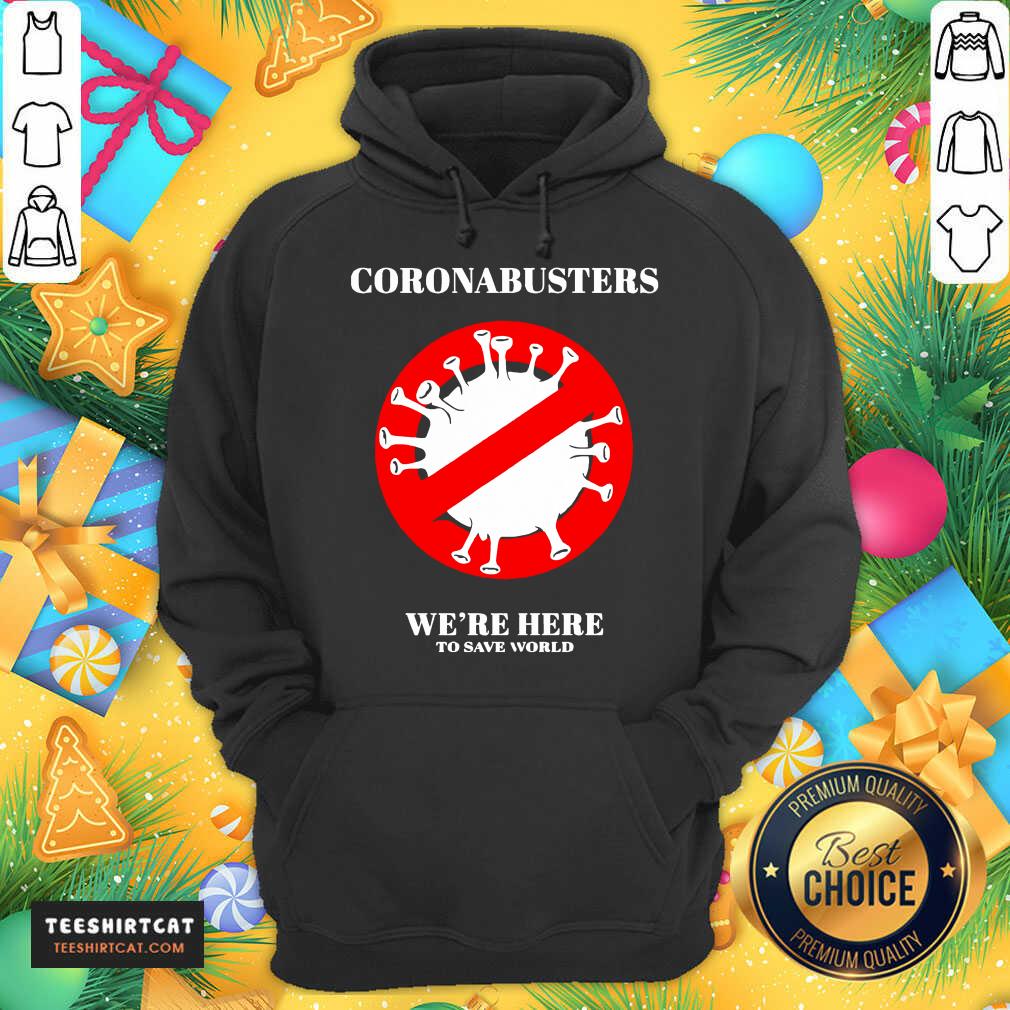 Funny Coronabusters We're Here To Save World Shirt