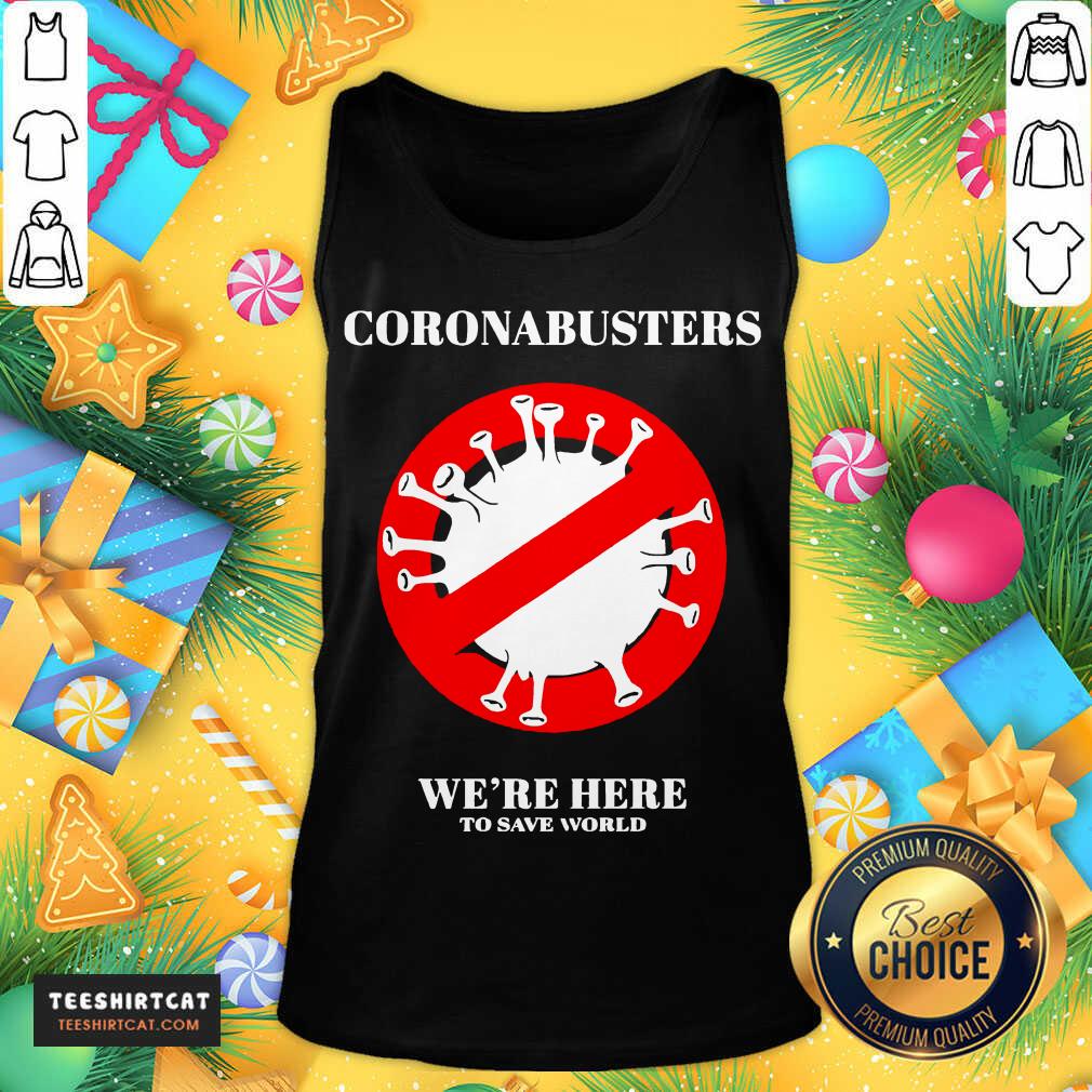 Funny Coronabusters We're Here To Save World Shirt