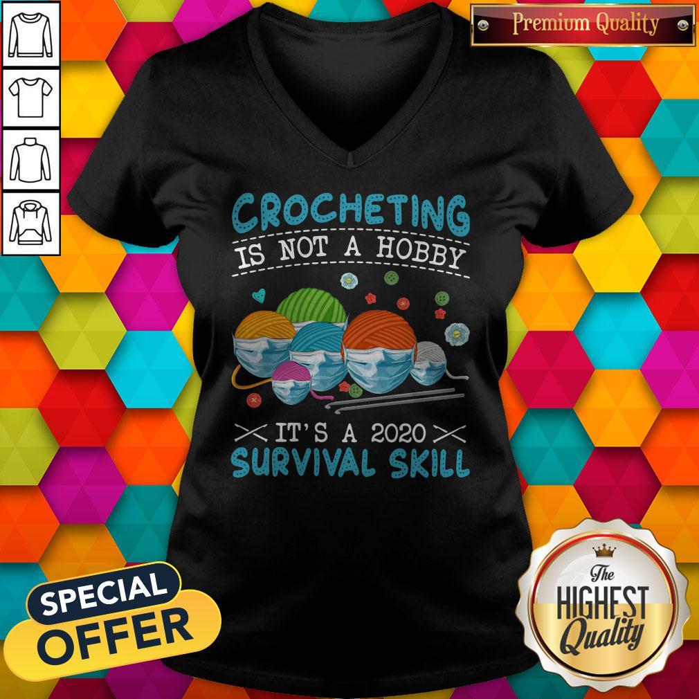 Funny Crocheting Is Not A Hobby It’s A 2020 Survival Skill Shirt