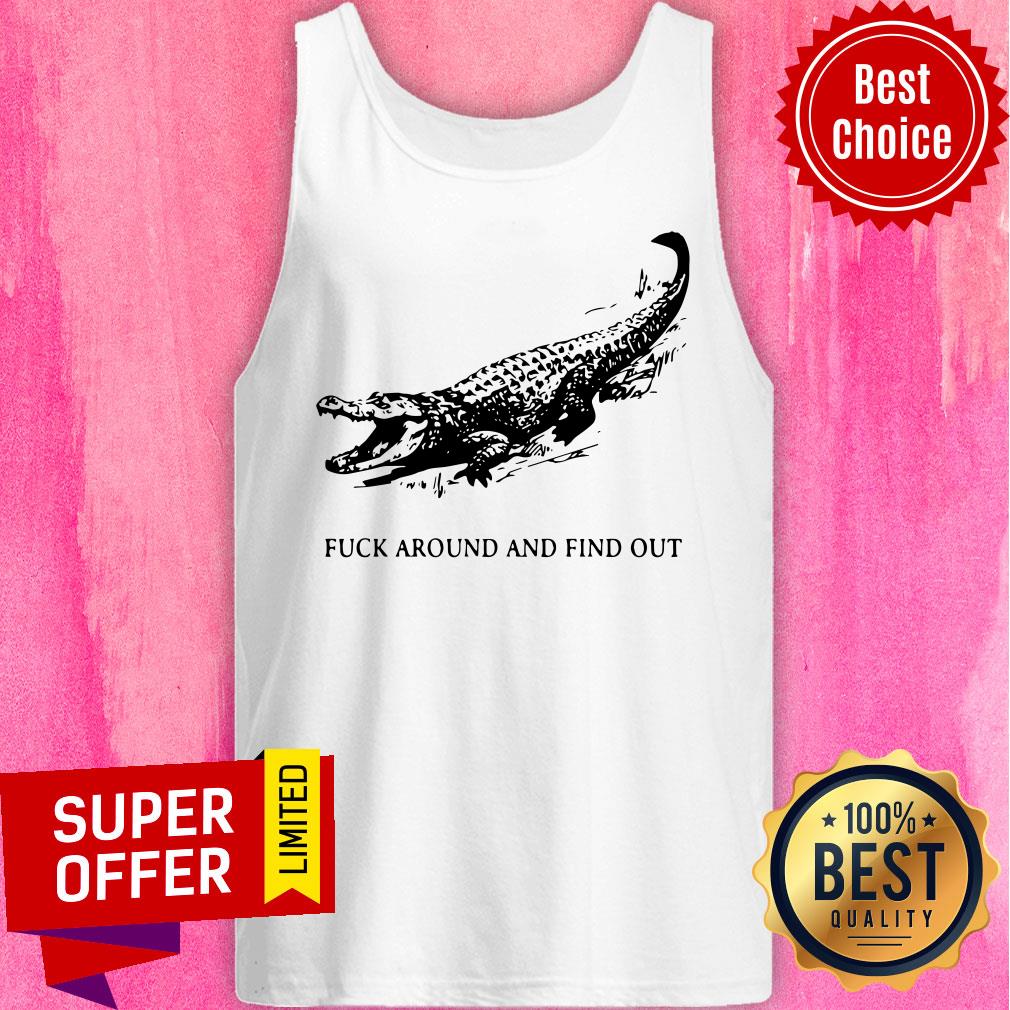 Funny Crocodile Fuck Around And Find Out Shirt