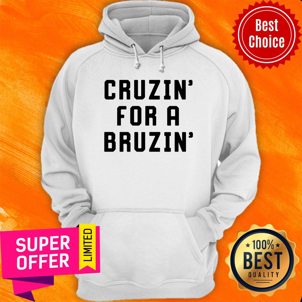 Funny Cruzin For A Bruzin Shirt