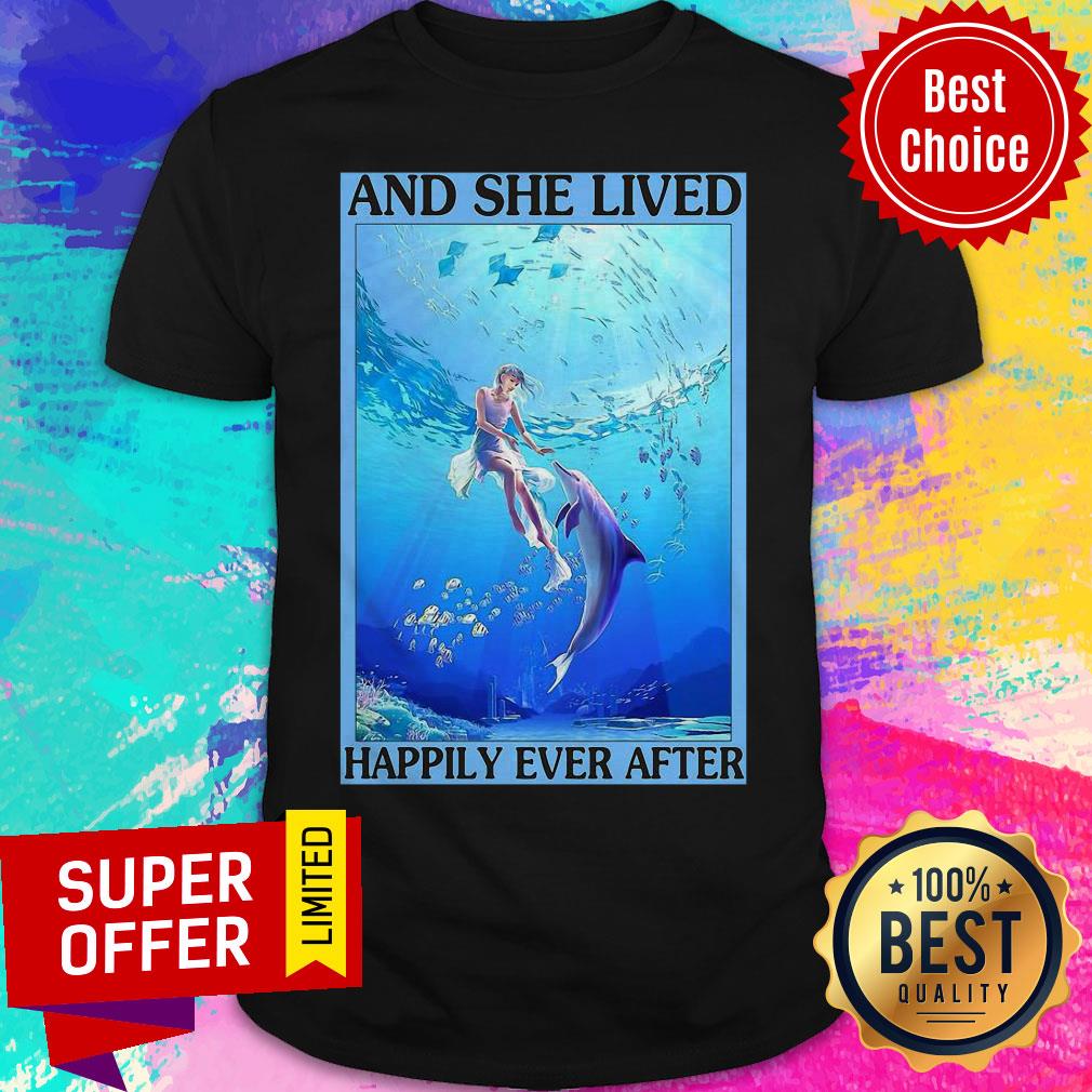 Funny Dolphin And She Lived Happily Ever After Poster Vertical Poster Shirt