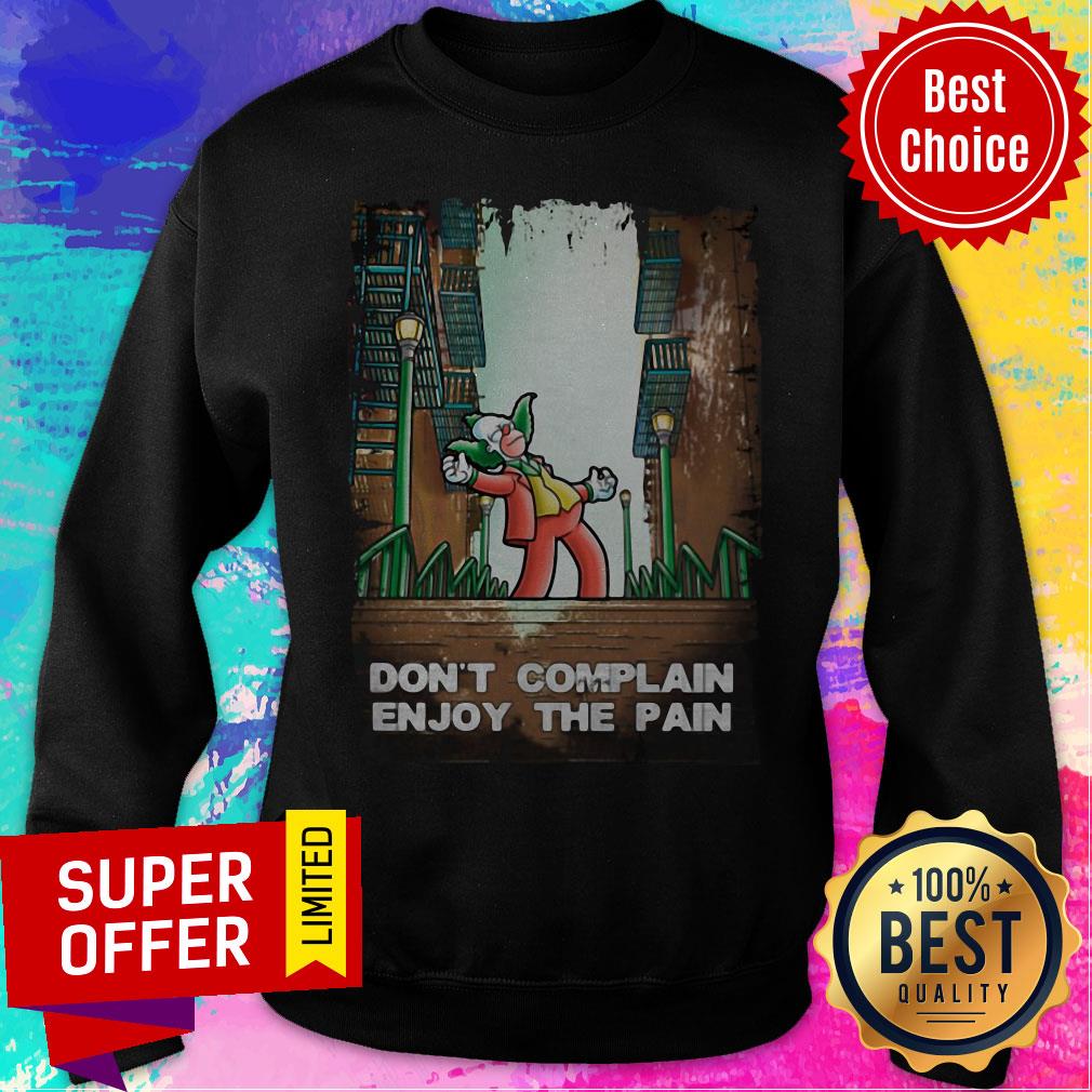 Funny Don’t Complain Enjoy The Pain Shirt