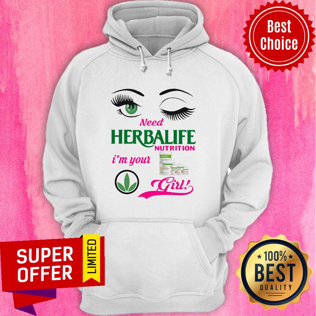 Funny Eyes Need Herbalife Nutrition I’m Your Girl Shirt