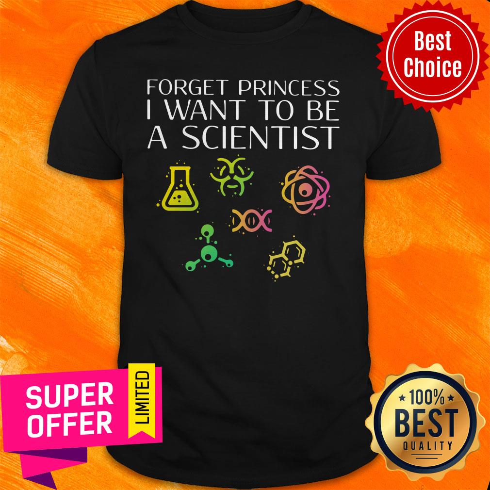 Funny Forget Princess I Want To Be A Scientist Shirt