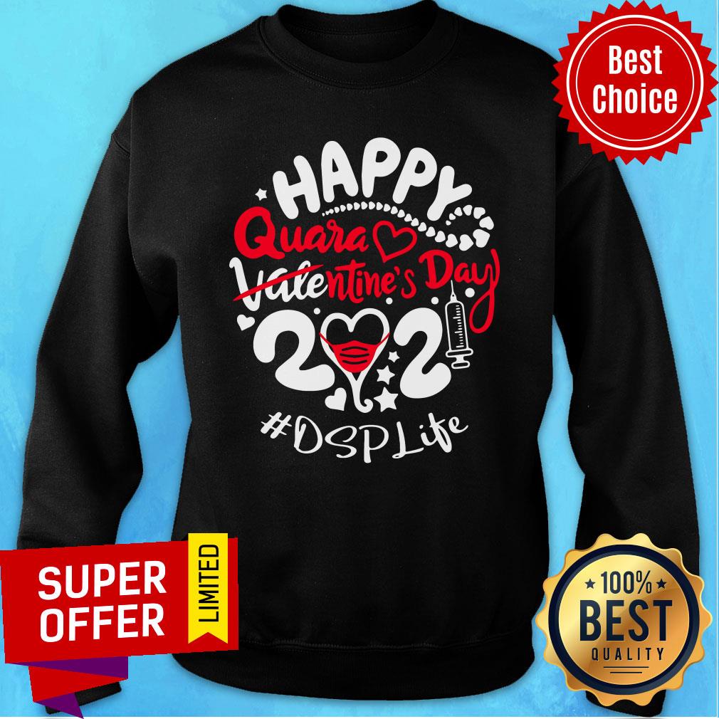 Funny Happy Quarantined Valentine's Day 2021 Dsp Life Shirt