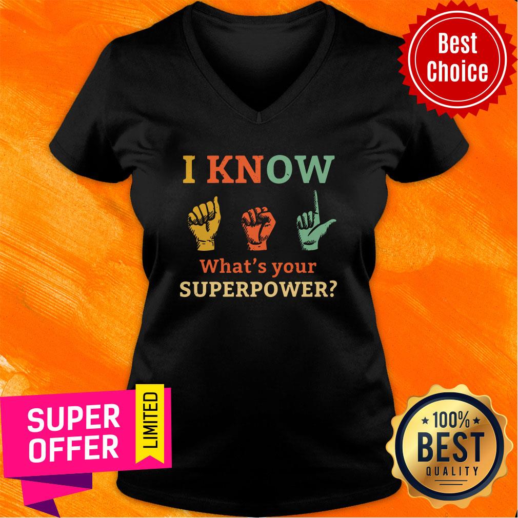 Funny I Know ASL What Is Your Superpower Shirt