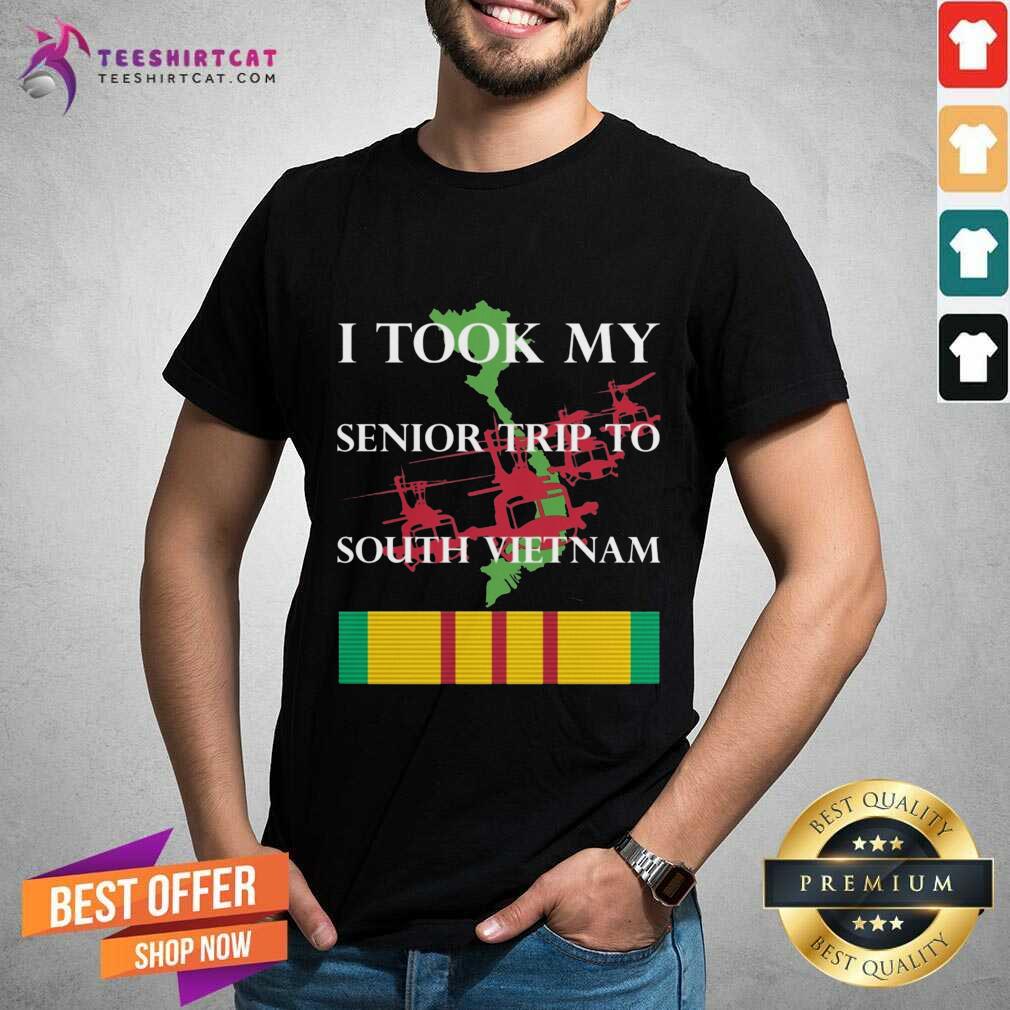 Funny I Took My Senior Trip To South Vietnam Shirt