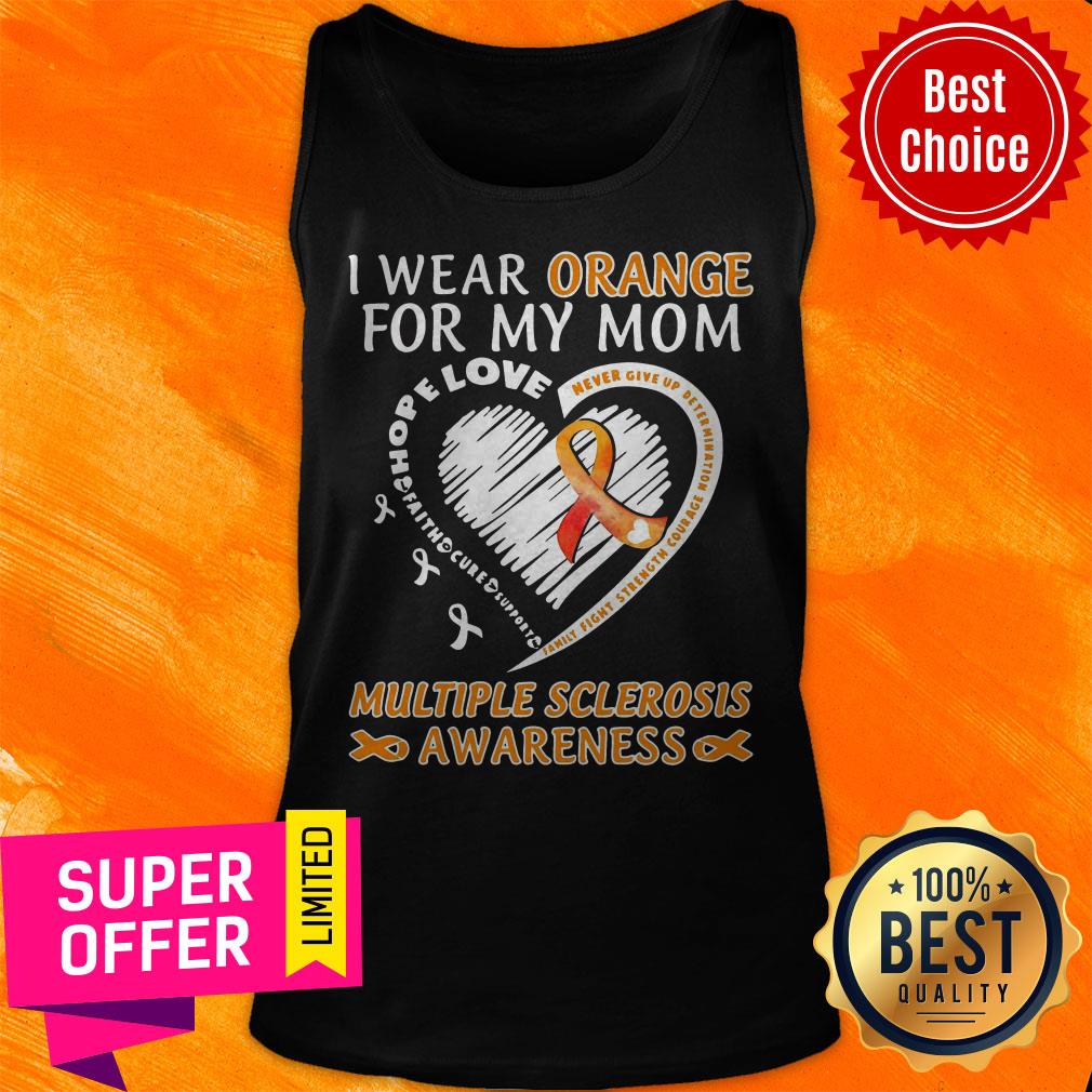 Funny I Wear Orange For My Mom Multiple Sclerosis Awareness Shirt