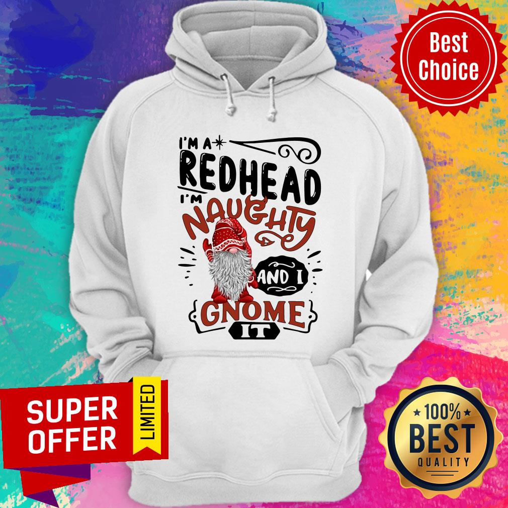 Funny I'M A Redhead Naughty And I Gnome Shirt