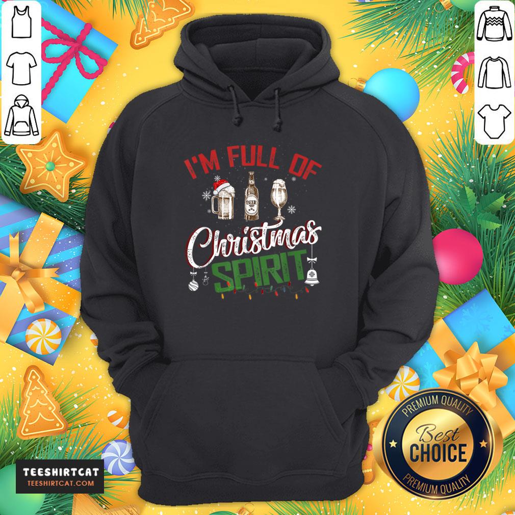 funny-im-full-of-christmas-spirit-funny-holiday-drinking-for-fun-christmas-t-hoodie.jpg