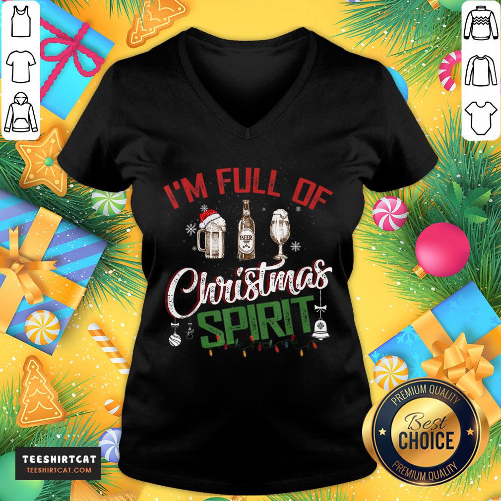 funny-im-full-of-christmas-spirit-funny-holiday-drinking-for-fun-christmas-t-v-neck.jpg