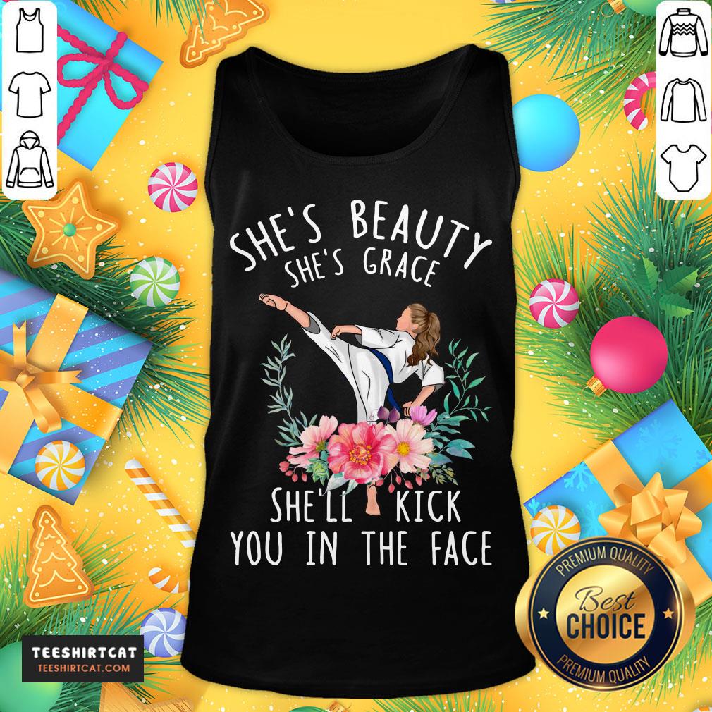 Funny Karate She's Beauty She's Grace She'll Kick You In The Face Shirt