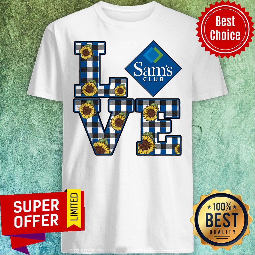 Funny Love Sam'S Club Sunflower Shirt
