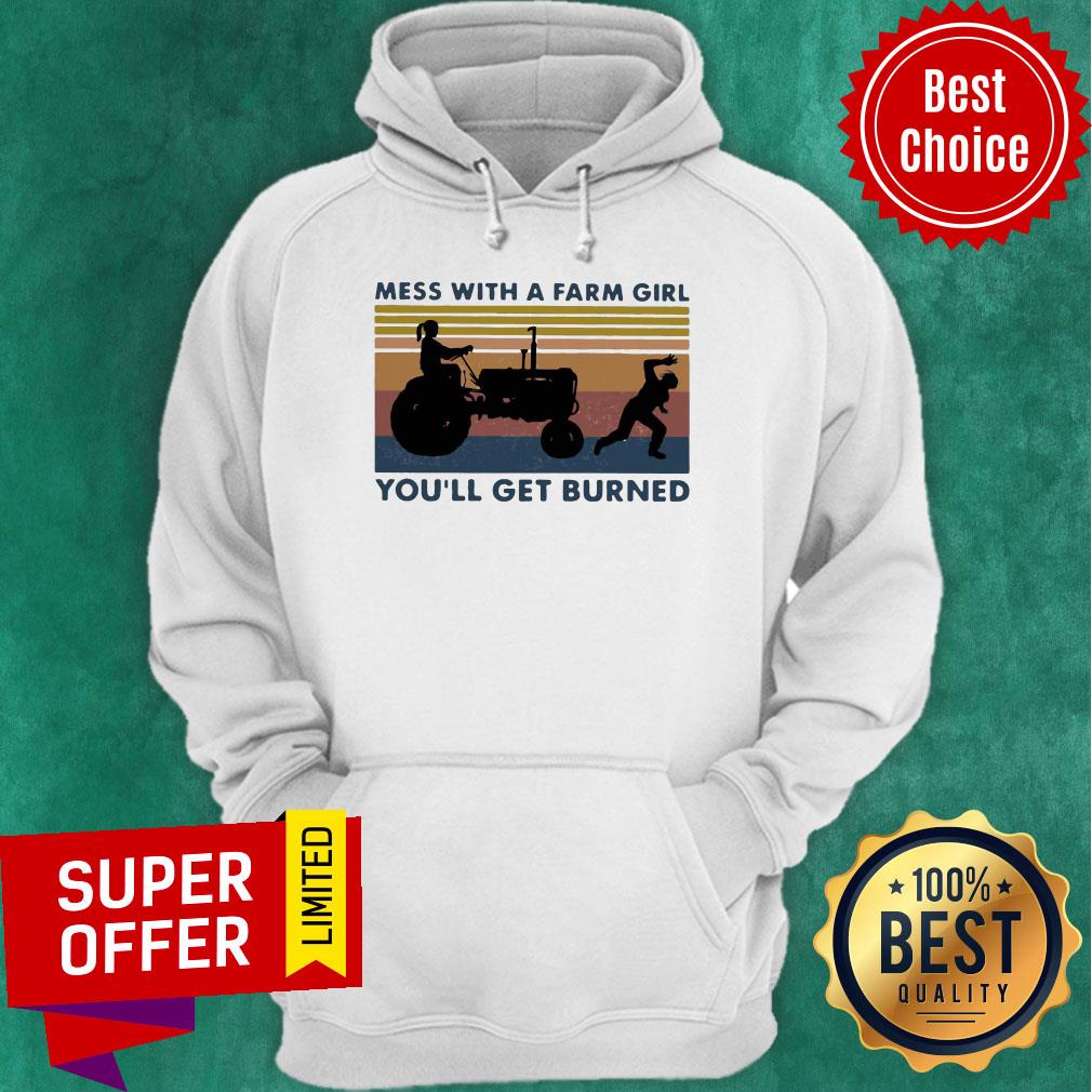 Funny Mess With A Farm Girl You’ll Get Burned Vintage Shirt