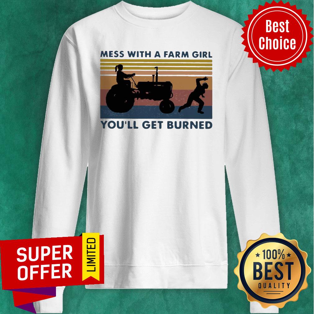 Funny Mess With A Farm Girl You’ll Get Burned Vintage Shirt