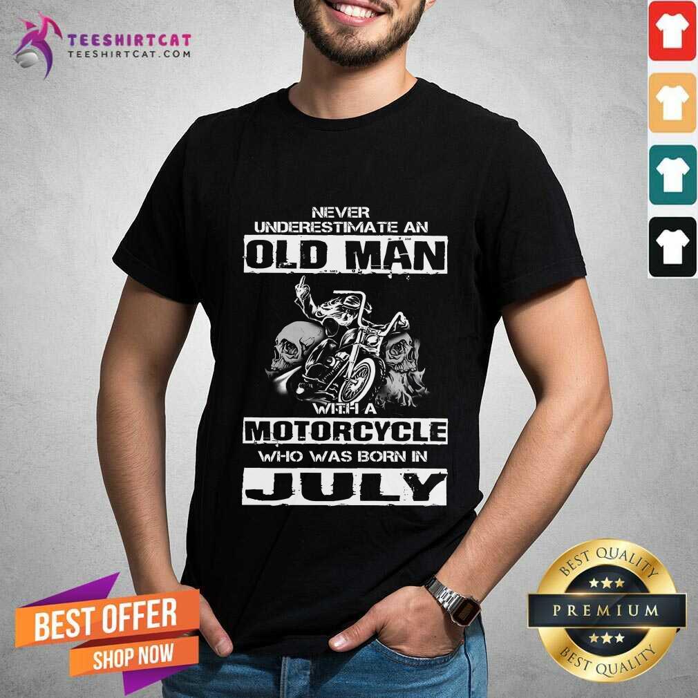 funny-never-underestimate-an-old-man-with-a-motorcycle-who-was-born-in-july-shirt.jpg