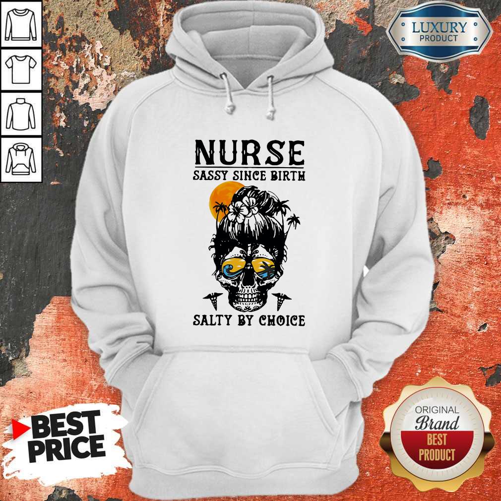 Funny Nurse Sassy Since Birth Salty By Choice Skull Lady Sunset Halloween Shirt