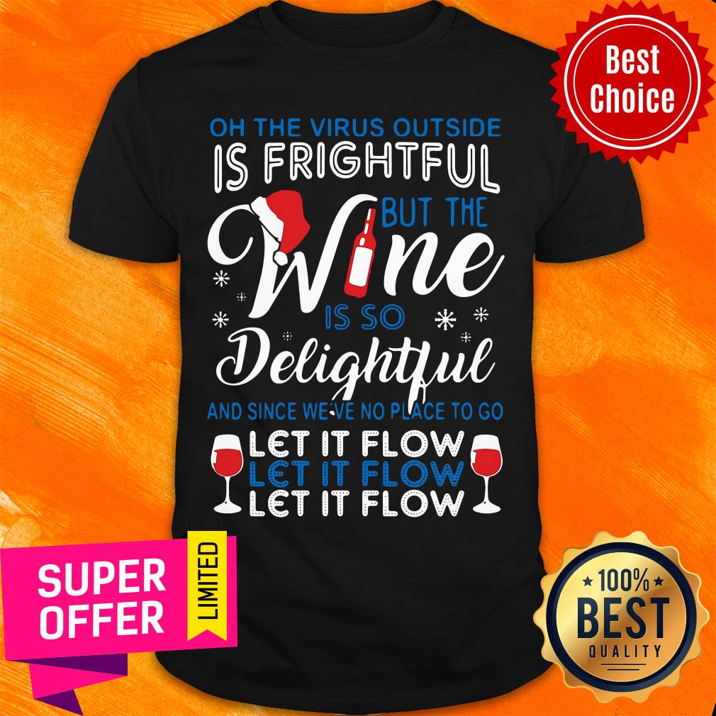 Funny On The Virus Outside Is Fightful But The Wine Is So Delightful Shirt