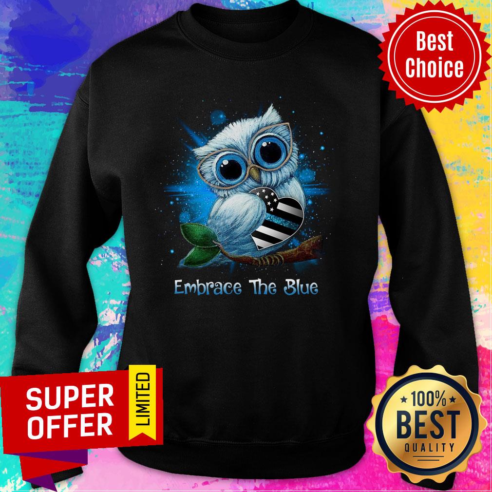 Funny Owl Embrace The Blue Shirt
