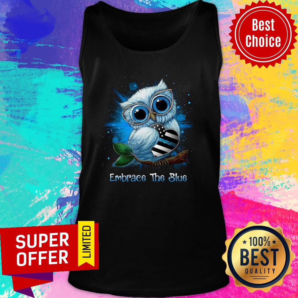 Funny Owl Embrace The Blue Shirt