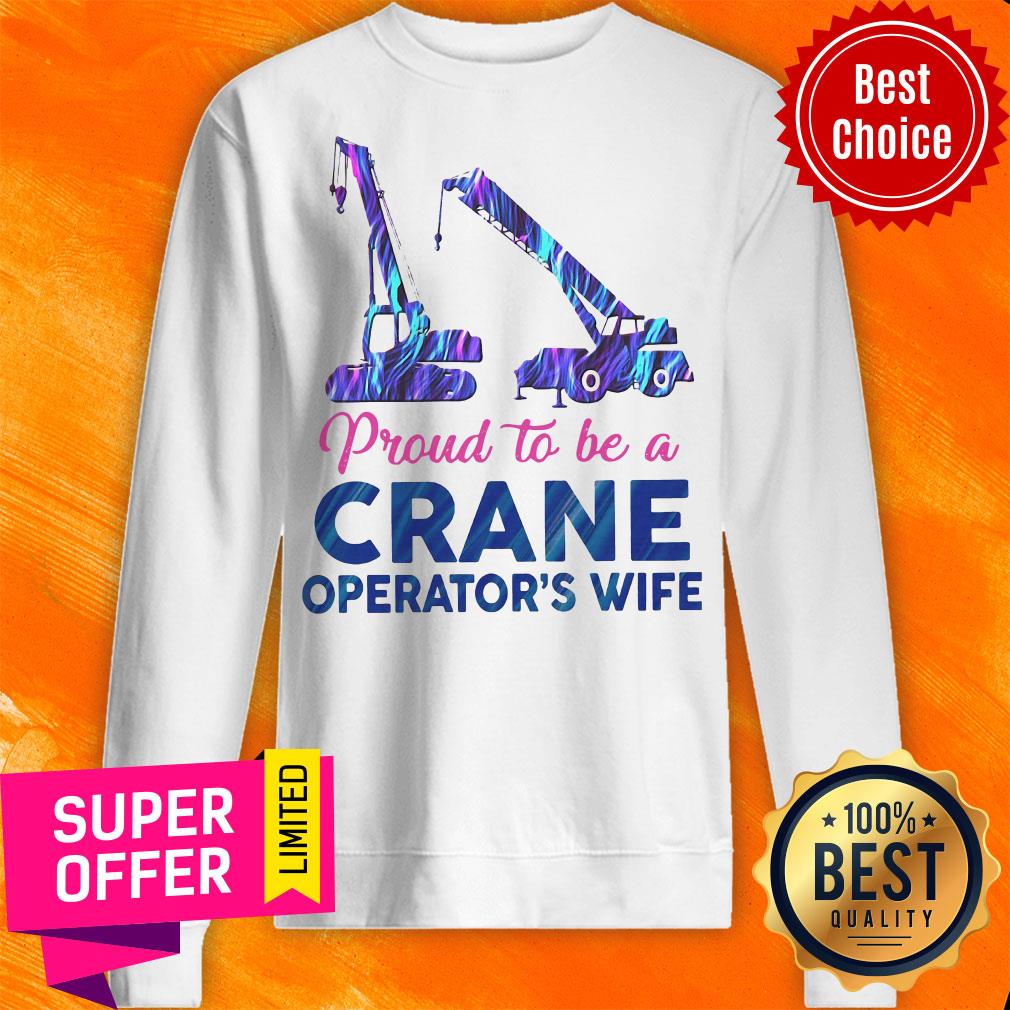 Funny Proud To Be A Crane Operator’s Wife Shirt